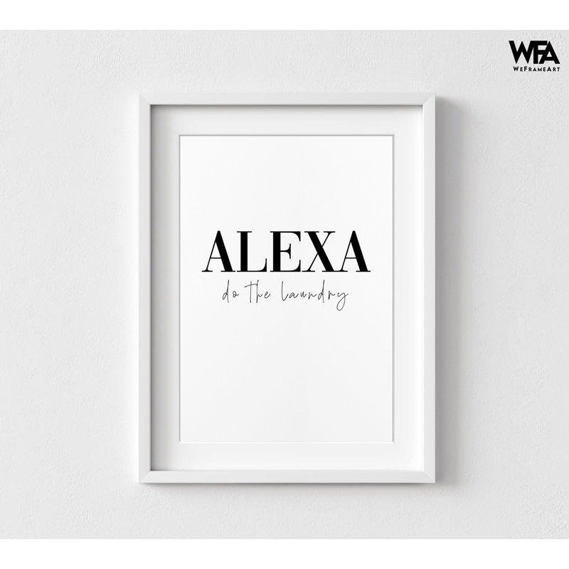 «Alexa Do The Laundry Qoute Print», impression encadrée «Hey Alexa», impression de citation personnalisée, art mural encadré, art mural surdimensionné, art mural grand 42 x 56 po