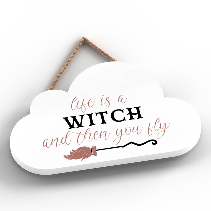 Life Is a Witch Wooden Cloud Plaque, White, 6.2cm H x 10cm W x 0.5cm D