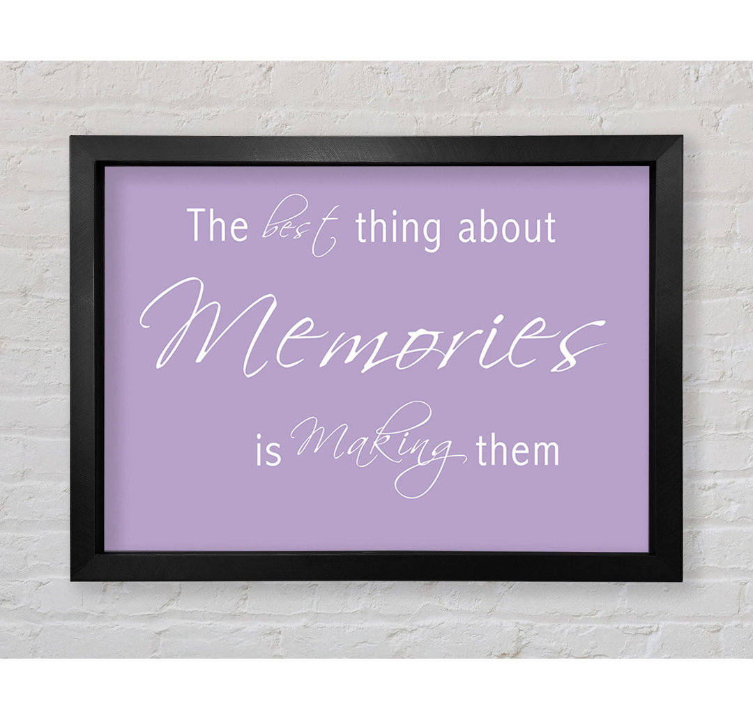 Gerahmtes Poster Love Quote The Best Thing About Memories 2 in Flieder