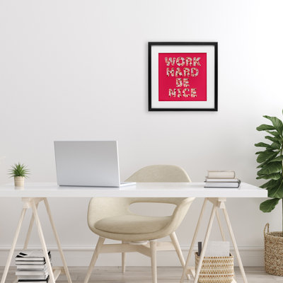 Work Hard Be Nice Framed Print Under Glass, design by LISH Creative