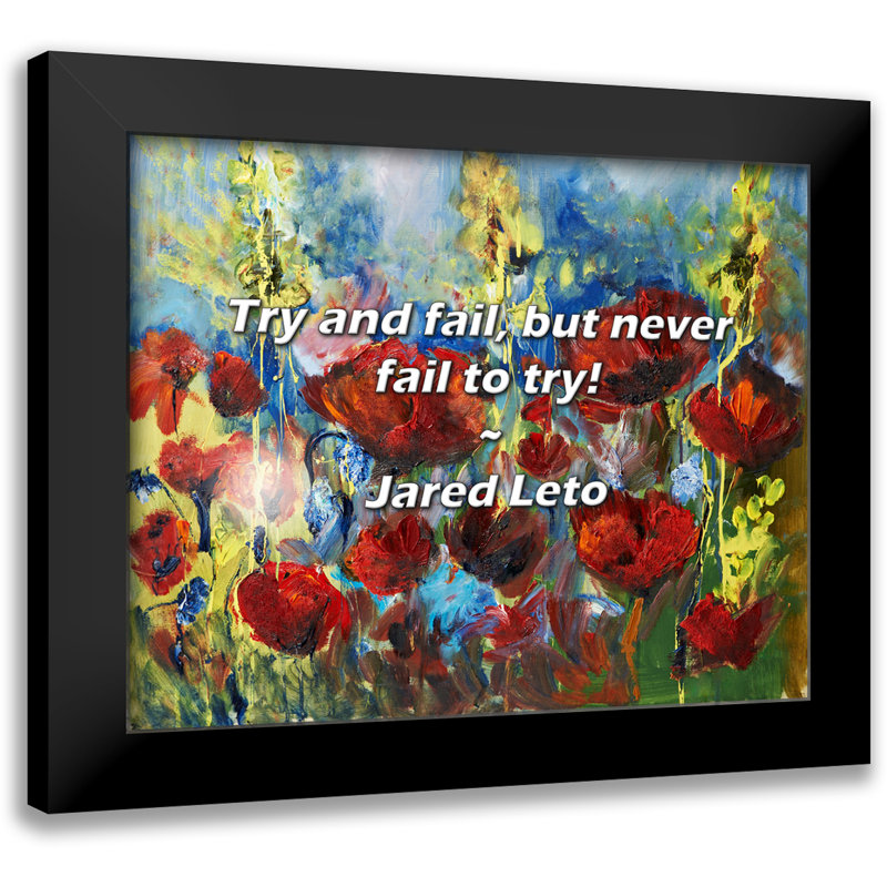 Jared Leto Quote: Try and fail, but never fail to try!
