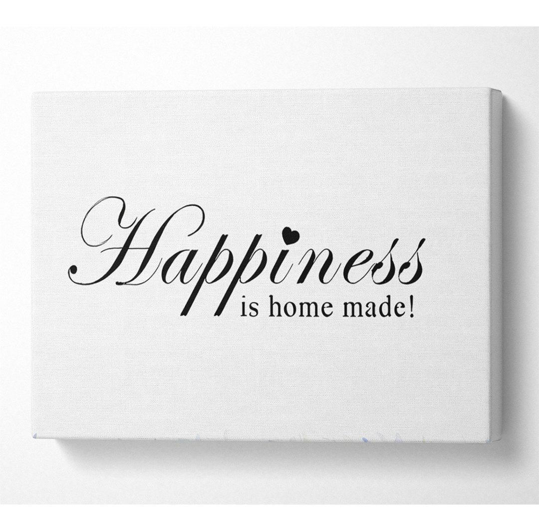 Home Quote Happiness Is Home Made White - Canvas Kunstdrucke auf Leinwand