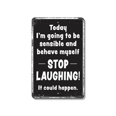 Today I'm Going To Be Sensible And Behave Myself 10 Inch x 14 Inch Plastic Sign Just Kidding Maybe Tomorrow for Offices Kitchens Bars Fun Gift for Friends Coworkers Party Hosts