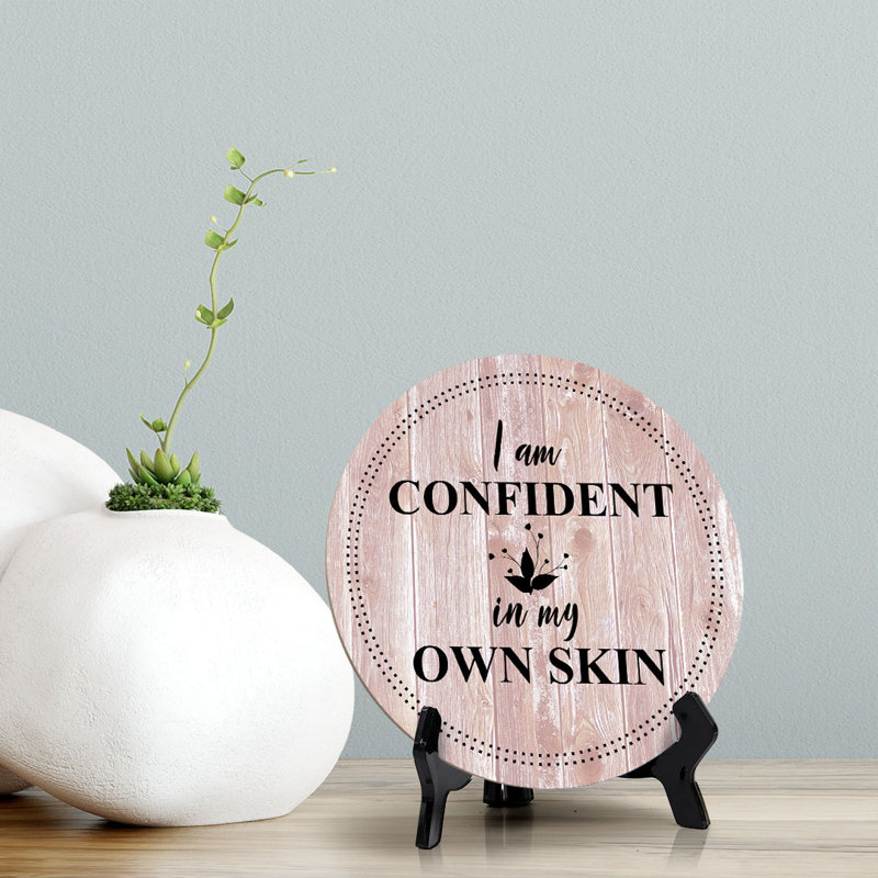 Enseigne ronde de bureau «I Am Confident In My propre peau»