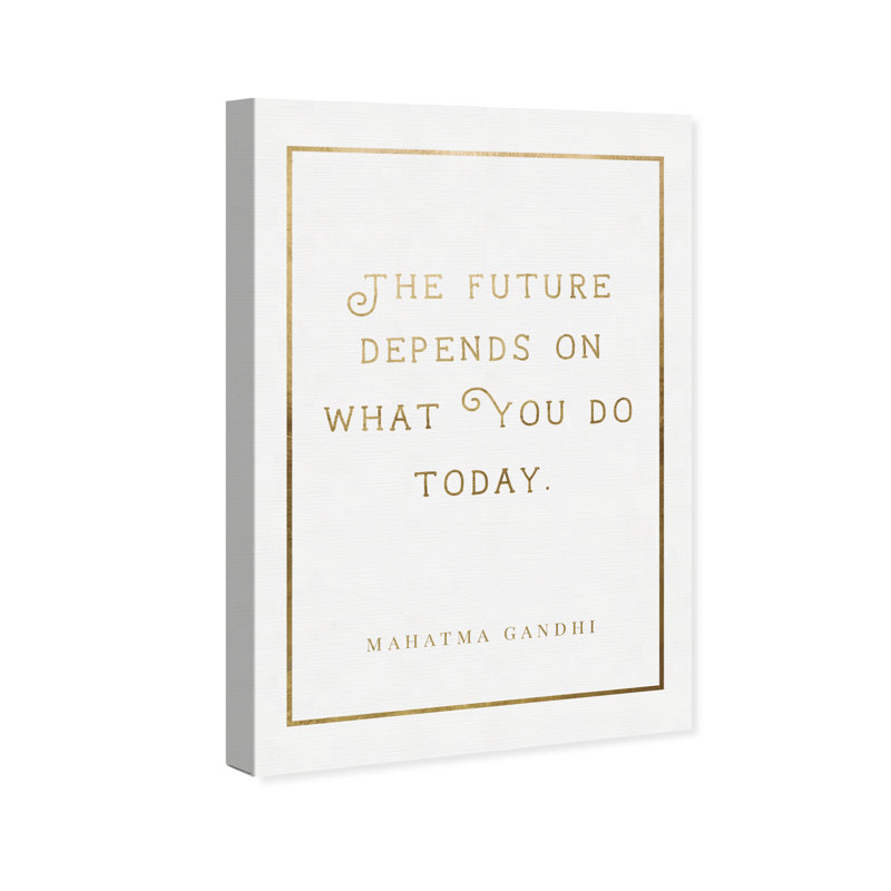 What You Do Today - Impression sur toile, Toile tendue, H 45 po x l 30 po x P 1,5 po