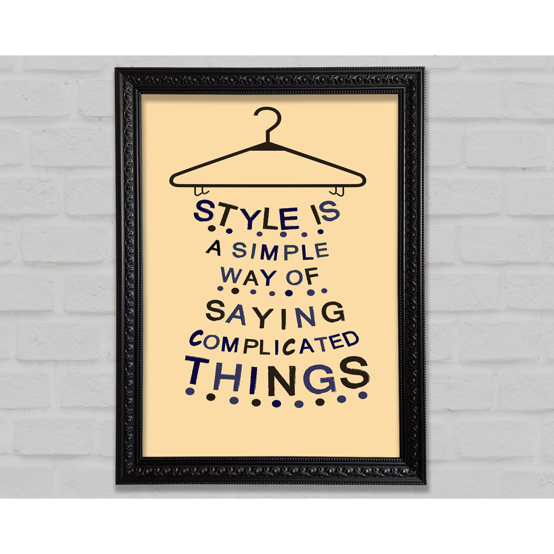 Style Is A Simple Way - Einzelne Bilderrahmen Kunstdrucke