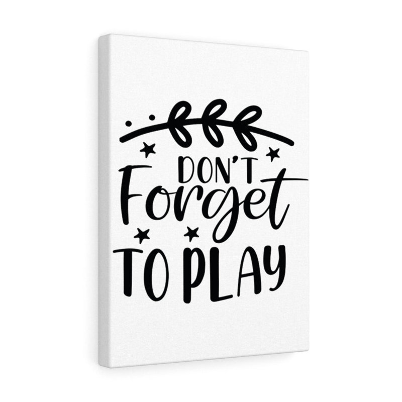 Don't Forget To Play - Wrapped Canvas Print