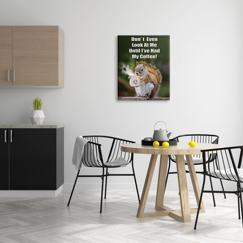 Trinx Funny Squirrel Coffee Phrase Canvas Wall Art Design By Karen Burke, L 24 po x H 30 po