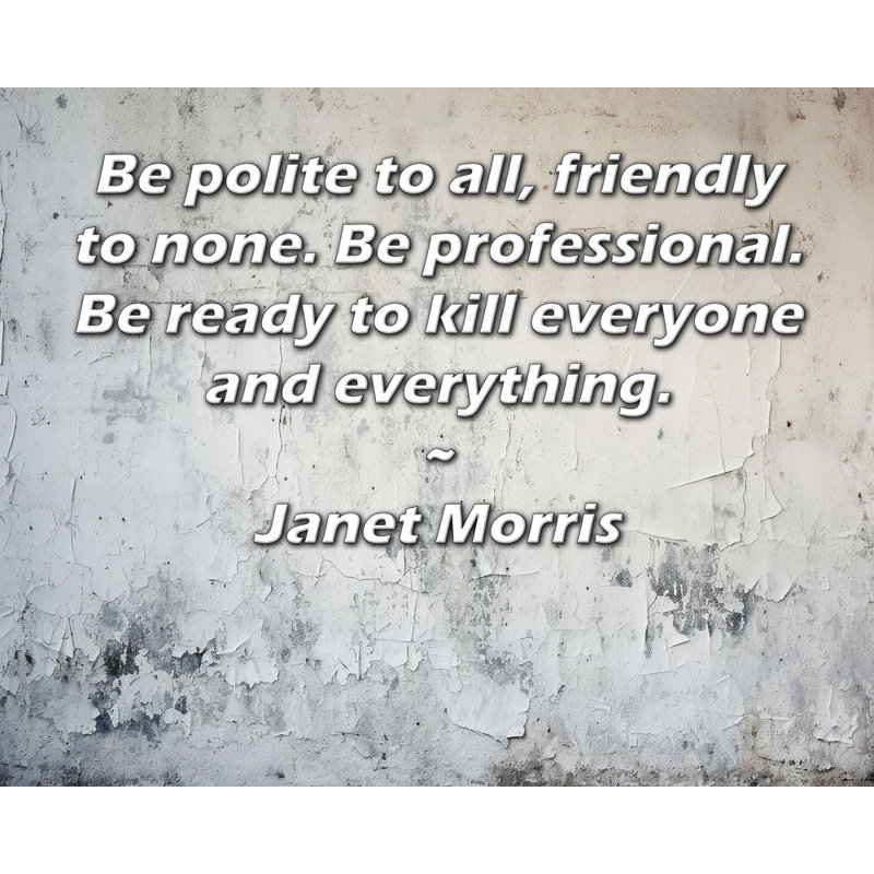 Toile tendue d'ArtsyQuotes Gallery par Janet Morris: "Soyez poli avec tous, amical envers personne. Soyez professionnel. Soyez prêt à tout le monde et tout."