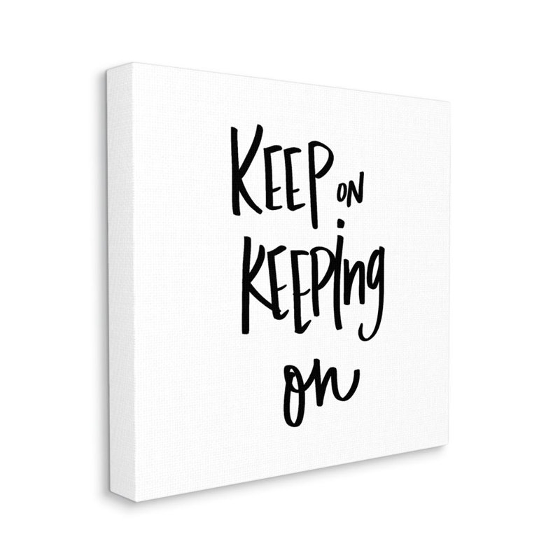 «Keep on Keeping on» par SD graphiques Studio - reproduction d'art textuel sur toile, Toile tendue