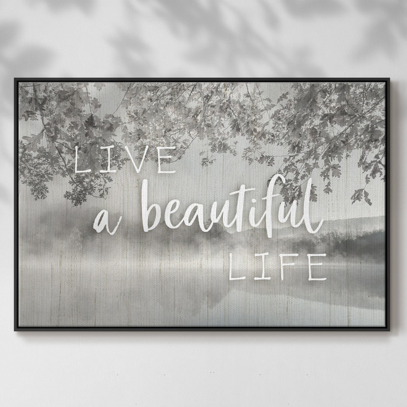 «Live A Beautiful Life», reproduction d'art sur toile, Noir, H 17 po x l 25 po x P 2 po