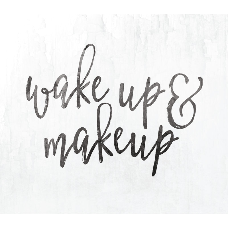 Wake up and Makeup - Textual Art Print, 30cm H x 46cm W, Black Floater Framed