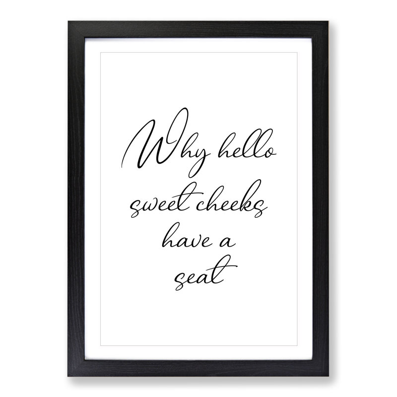 Why Hello Sweet Cheeks - Picture Frame Typography on MDF, 90cm H x 65cm W x 2cm D, Black