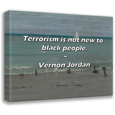 Artsy Quote "Terrorism is not new to black people." By Vernon Jordan Gallery Wrapped Canvas
