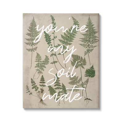 You 'Are My Soil Mate Rustic Fern