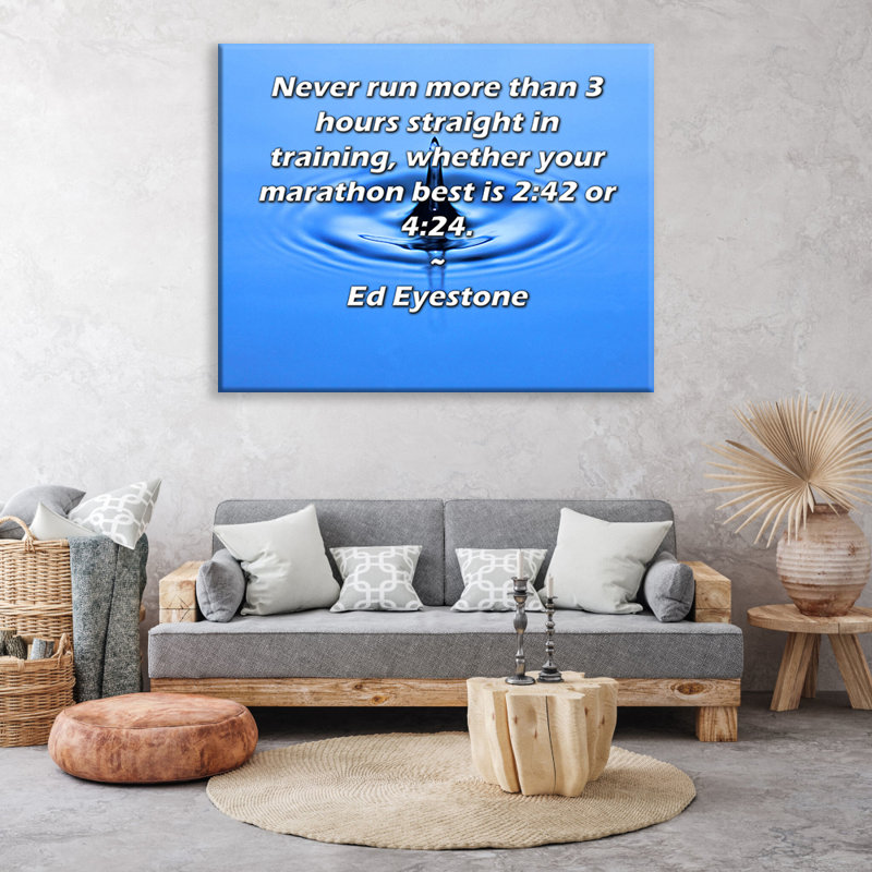 Toile tendue d'ArtsyQuotes par Ed Eyestone: «Ne courez jamais plus de 3 heures d'affilée à l'entraînement, que votre meilleur marathon soit 2h42 ou 4h24.»