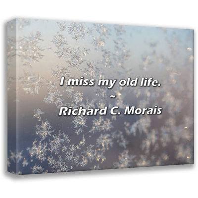 Richard C. Morais Quote: I miss my old life.