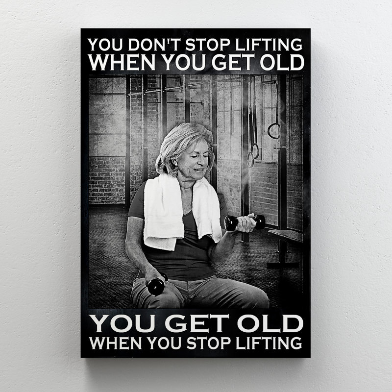 Vieille dame - «Don't Stop Lifting When You Get Old Gal Value N'applique pas», impression sur toile tendue