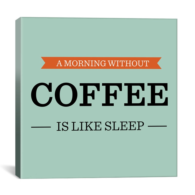 Le matin sans le café est comme un « sommeil », art textuel sur toile Kitchen, H 18 po x l 18 po x P 1,5 po, Toile tendue