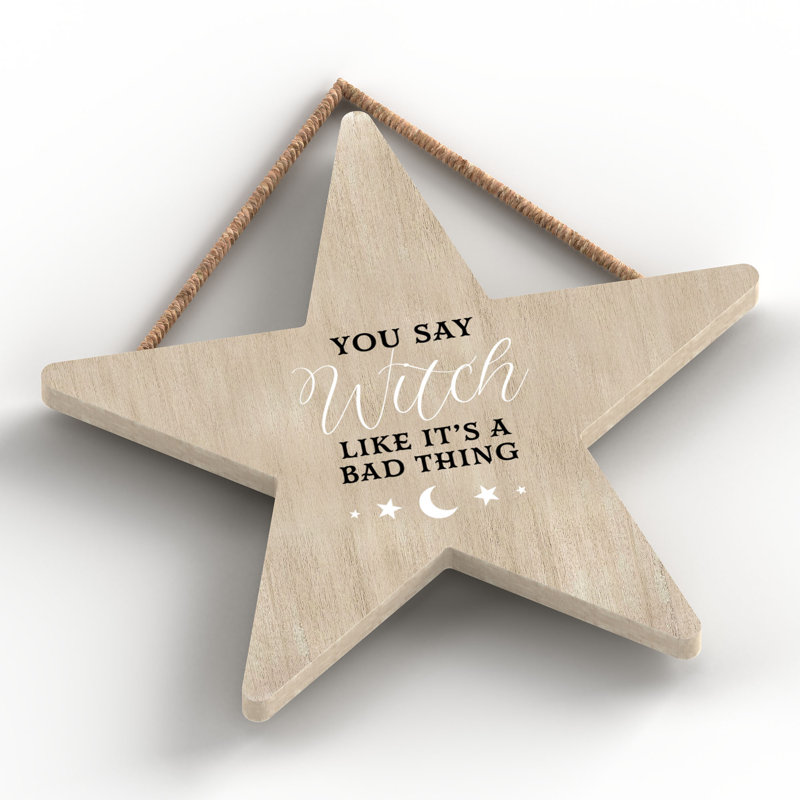 Witch You Say Witch Like Wooden Star Plaque