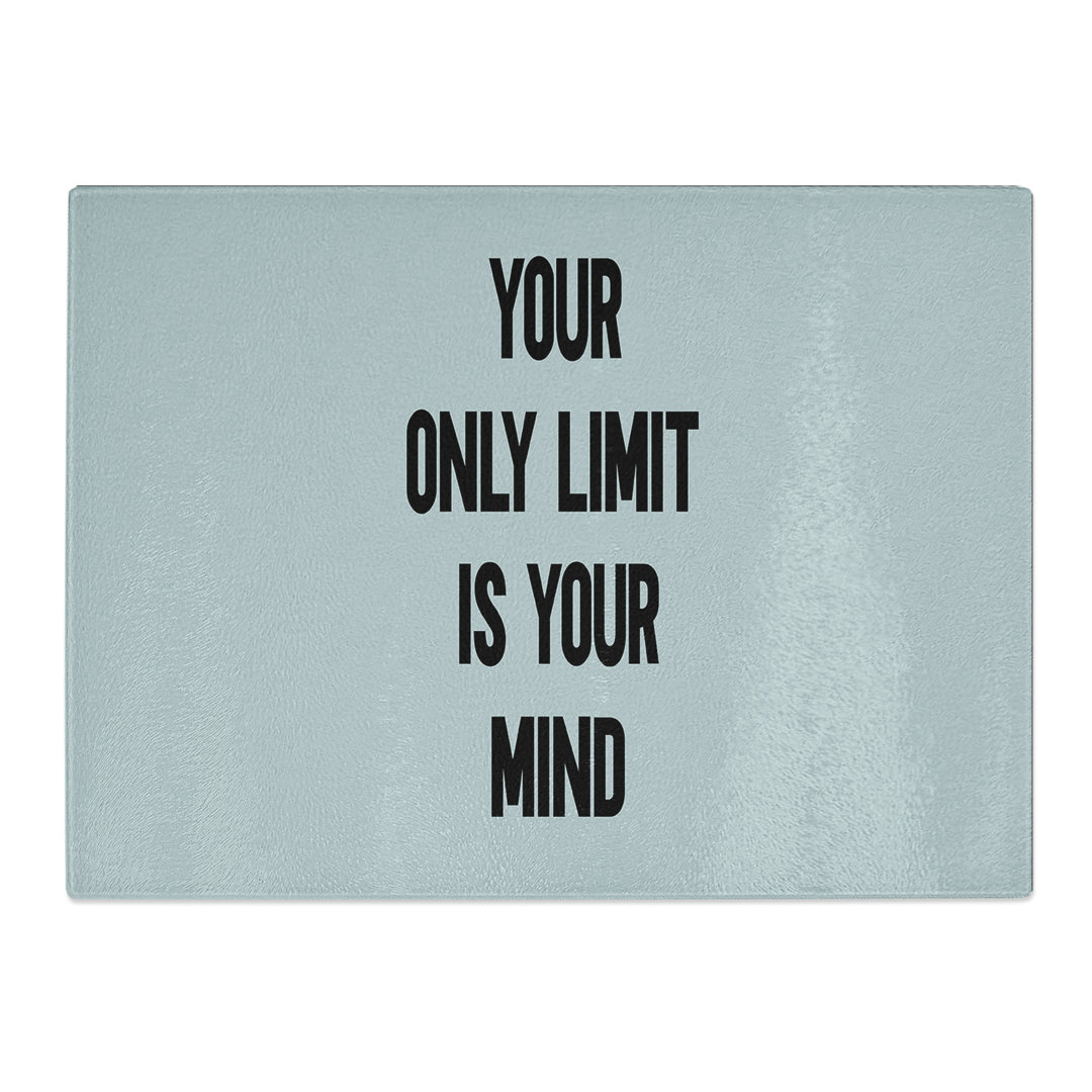 Your Only Limit Typography Quote  Glass Chopping Board