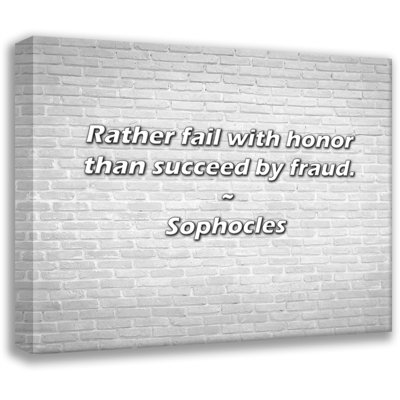 Artsy Quote "Rather fail with honor than succeed by fraud." By Sophocles Gallery Wrapped Canvas