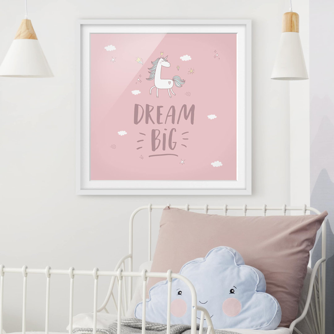 Gerahmtes Poster Dream Big Unicorn