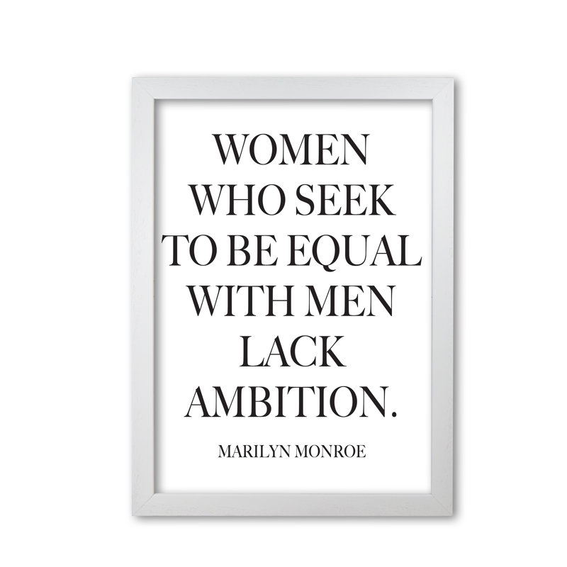Equality, Marilyn Monroe Quote - Print, 85 cm H x 60 cm W x 5 cm D, White Grain Frame