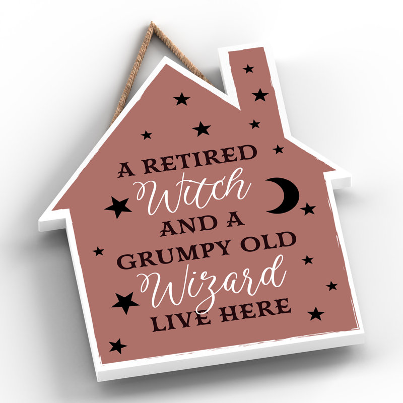 A Retired Witch Wooden House Plaque