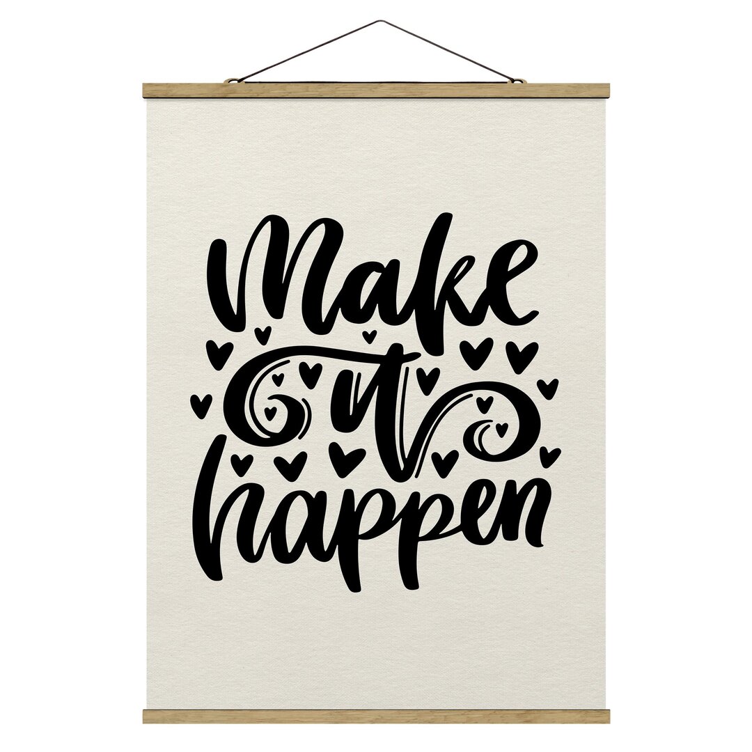 Stoffbild Mit Posterleisten - Make It Happen - Hochformat 4:3