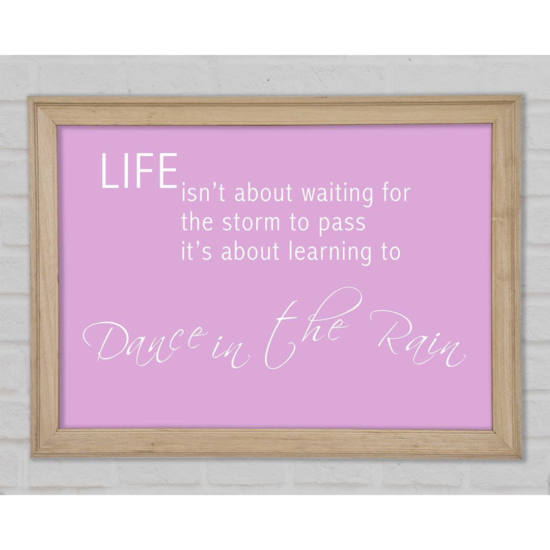 Life Isnt About Waiting 2 Pink Gerahmter Druck