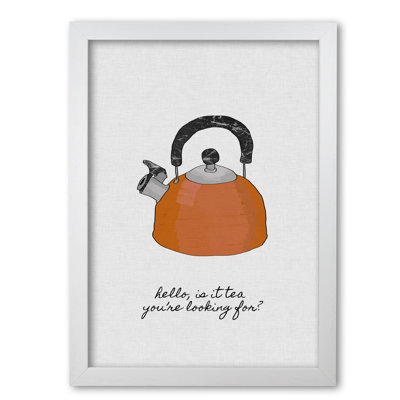Hello Is It Tea - Print
