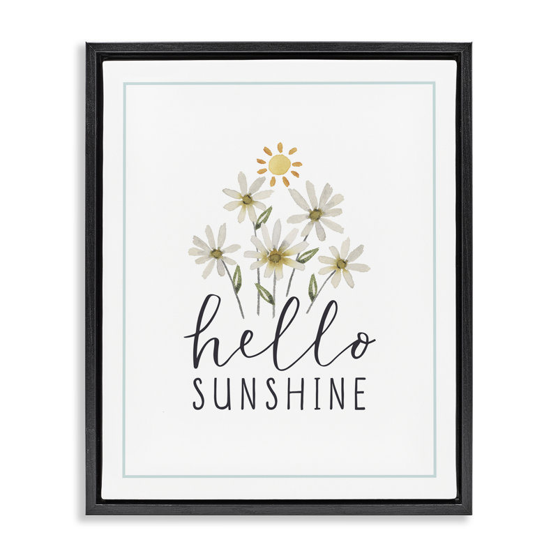 «Hello Sunshine with Daisies Floater», art mural sur toile par Blue Chair Blessing, Cadre flottant noir de jais