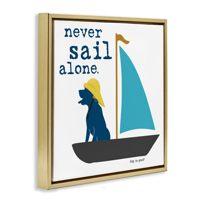 «Never Sail Alone Dog Floater», art mural sur toile par Dog Is Good, Cadre doré, H 18 po x l 18 po