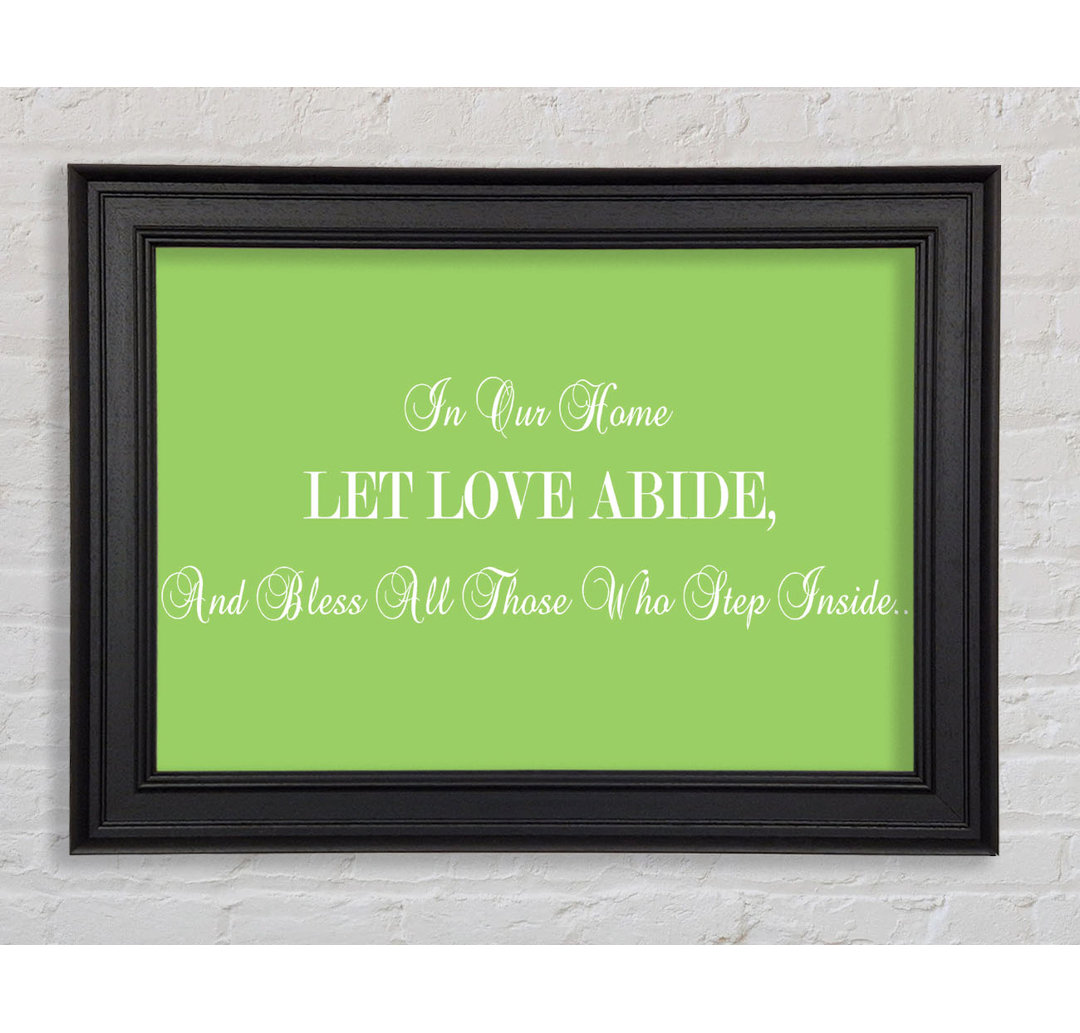 Love Quote in Our Home Let Love Abide Lime Green - Einzelbildrahmen Kunstdrucke