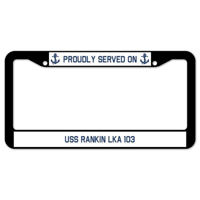 Proudly Served on USS RANKIN LKA 103 Plate Frame -  SignMission, D-LPF-04-1843