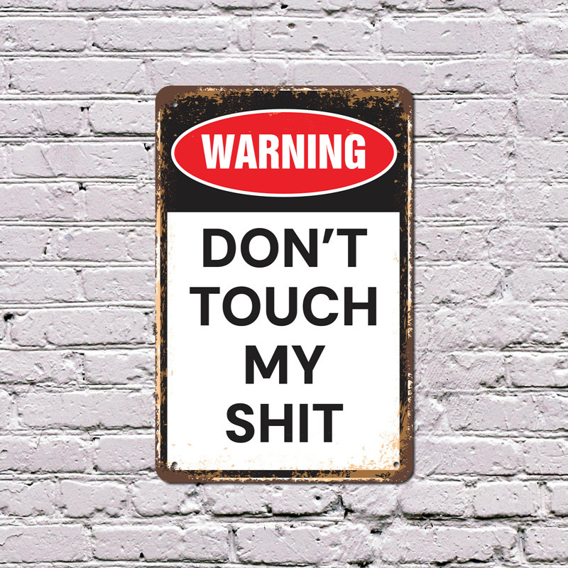Panneau en aluminium Don't Touch My Sh-t 12 po x 18 po