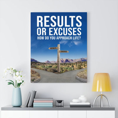 Results Or Excuses - Wrapped Canvas Print