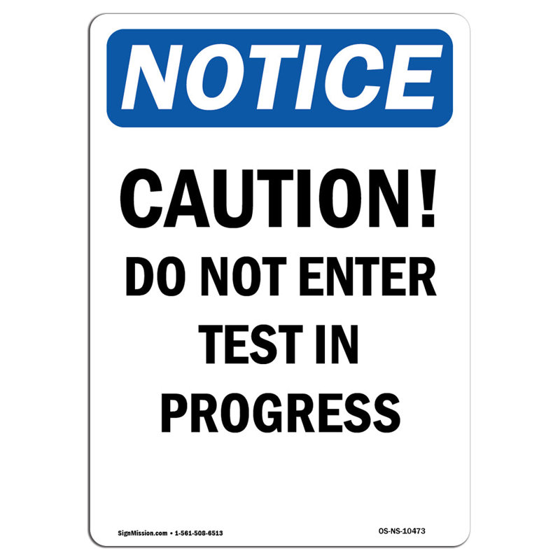 Osha Notice - Caution Do Not Enter Test In Progress Sign