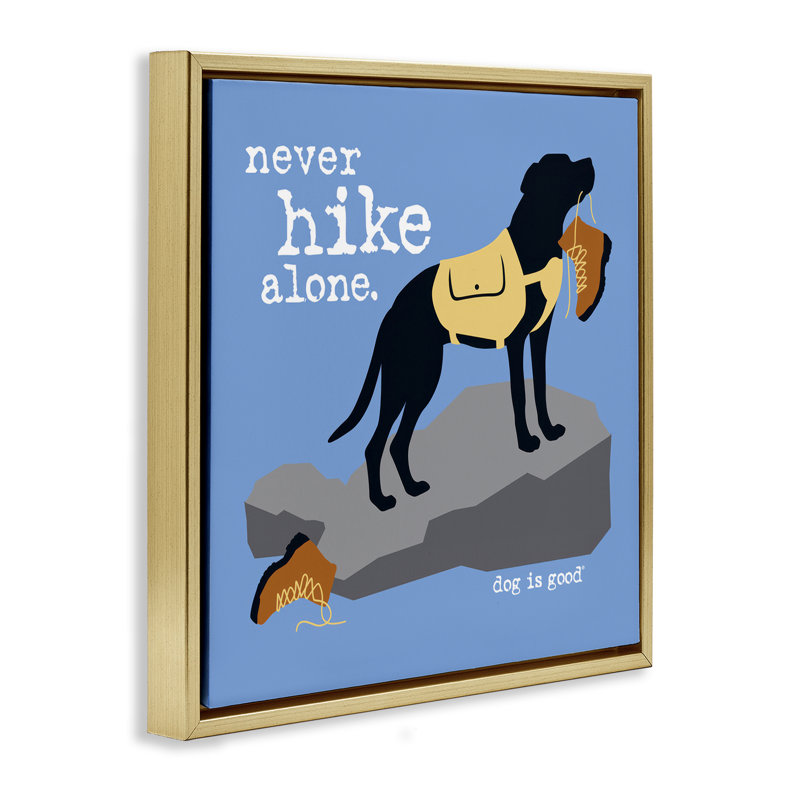 «Never Hike Alone Dog Floater», art mural sur toile par Dog Is Good, Cadre flottant métallique doré, H 25 po x l 25 po