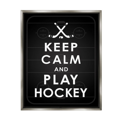 " Keep Calm and Play Hockey " Textual Art Print