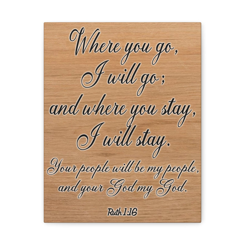 «Where You Go I Will Go Ruth», reproduction d'art mural Christian, H 24 po x l 18 po