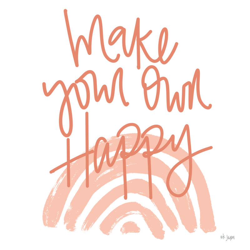 «Make Your Own Happy Rainbow» par Jaxn Blvd. - Art textuel, H 36 po x l 36 po, Non, Toile tendue
