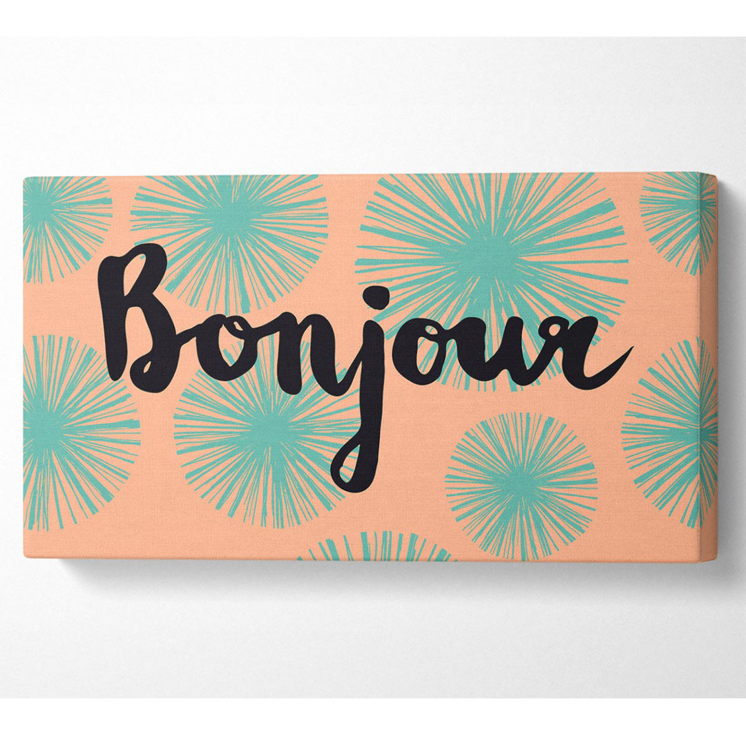 Bonjour 1 - Wrapped Canvas Kunstdrucke