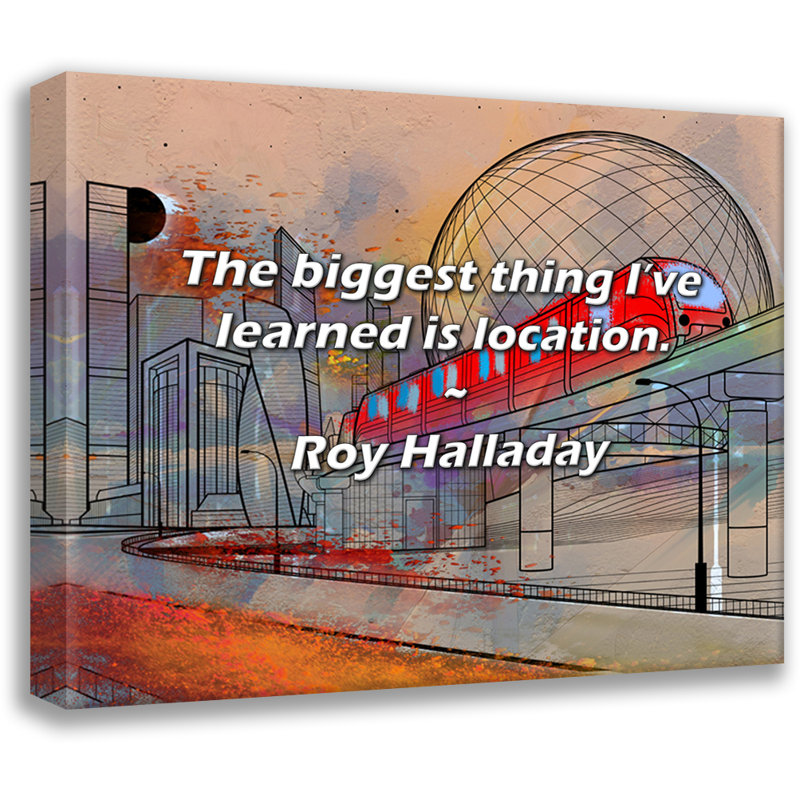 Citation artistique «La plus grande chose que j'ai apprise, c'est l'emplacement.» Toile tendue par Roy Halladay