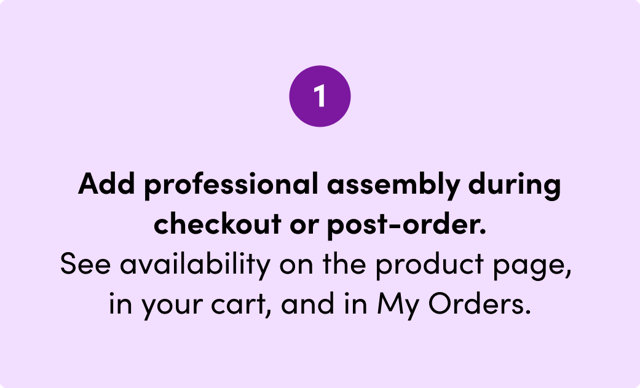 add professional assembly during checkout or post-order