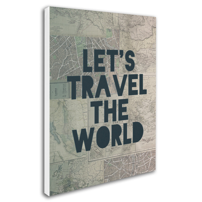 «Travel the World» par Leah Flores - reproduction d'art textuel sur toile, H 32 po x l 24 po x P 2 po