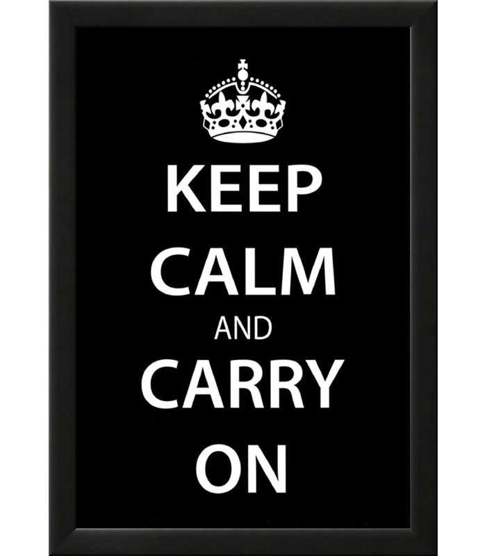 " Keep Calm And Carry On "