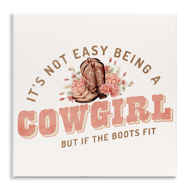 Plaque murale Not Easy Being Cowgirl, design par Kim Allen