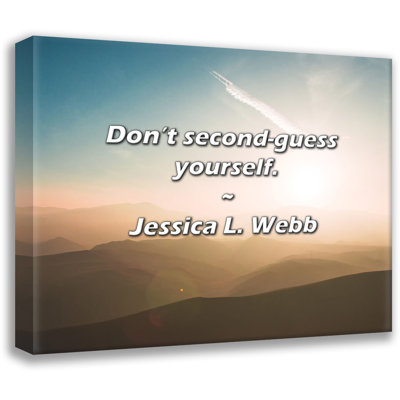 Artsy Quote "Don’t second-guess yourself." By Jessica L. Webb Gallery Wrapped Canvas